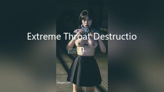 Extreme Throat Destruction